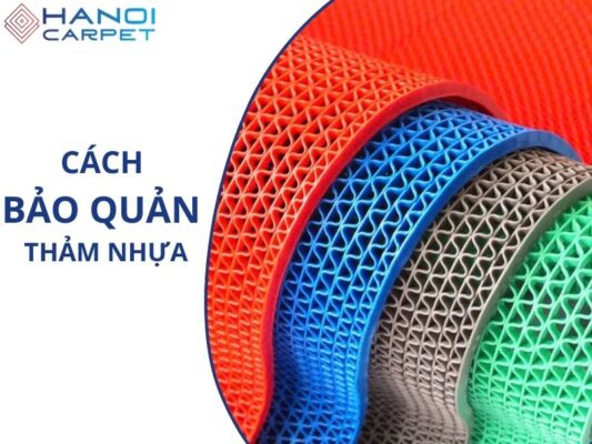Bảo quản thảm nhựa, hạn chế thay mới tiết kiệm chi phí